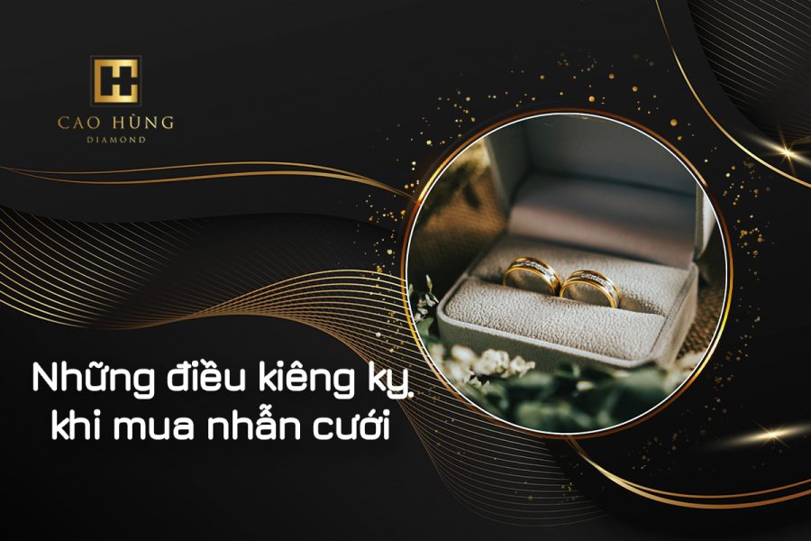 Những điều kiêng kỵ khi mua nhẫn cưới