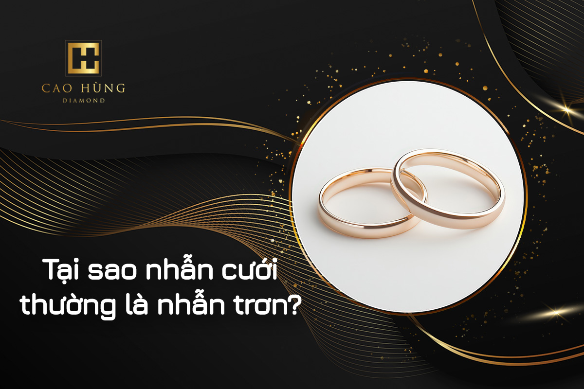 Tại sao nhẫn cưới thường là nhẫn trơn