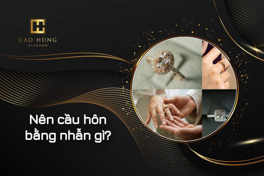 Nên cầu hôn bằng nhẫn gì